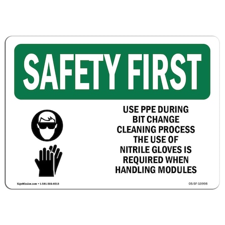 OSHA SAFETY FIRST Sign, Use PPE During Bit Change Cleaning W/ Symbol, 18in X 12in Decal